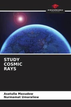 STUDY COSMIC RAYS - Maxudow, Asatulla;Umaraliew, Nurmamat