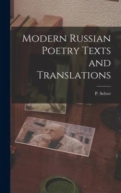 Modern Russian Poetry Texts and Translations - Selver, P.