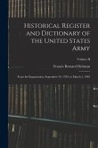 Historical Register and Dictionary of the United States Army: From Its Organization, September 29, 1789, to March 2, 1903; Volume II
