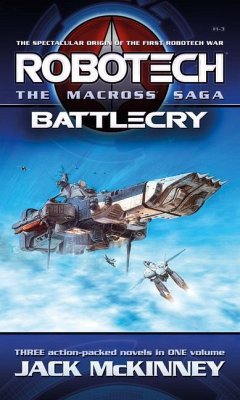 Robotech - The Macross Saga: Battlecry, Vol 1-3 - McKinney, Jack