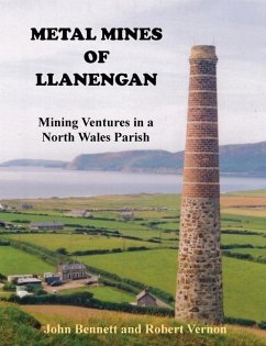 Metal Mines of Llanengan: Mining Ventures in a North Wales Parish - Vernon, Robert William; Bennett, John S.