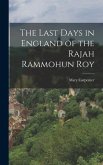 The Last Days in England of the Rajah Rammohun Roy