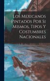 Los mexicanos pintados por si mismos, tipos y costumbres nacionales