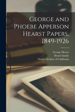 Cover George and Phoebe Apperson Hearst Papers, 1849-1926