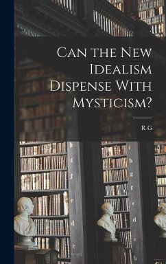 Cover Can the new Idealism Dispense With Mysticism?