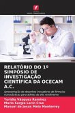 RELATÓRIO DO 1º SIMPÓSIO DE INVESTIGAÇÃO CIENTÍFICA DA OCECAM A.C.