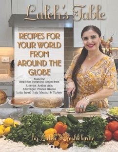 Laleh's Table: Recipes for Your World from Around the Globe - Koshkbariie, Laleh