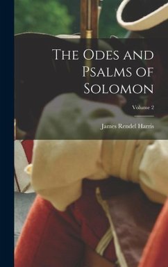 The Odes and Psalms of Solomon; Volume 2 - Harris, James Rendel