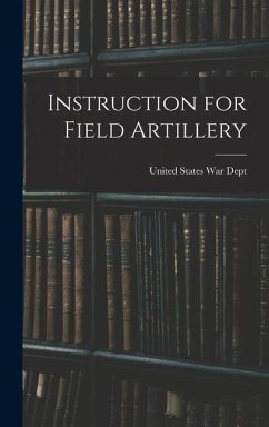 Instruction for Field Artillery - Dept, United States War