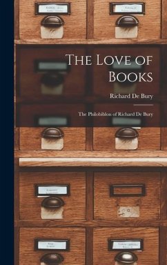 The Love of Books - De Bury, Richard