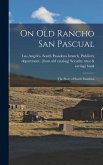 On old Rancho San Pascual; the Story of South Pasadena