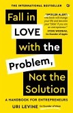 Fall in Love with the Problem, Not the Solution (eBook, ePUB)