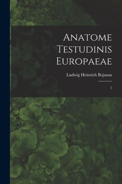 Anatome testudinis Europaeae: 1 Anatome testudinis Europaeae: 1
