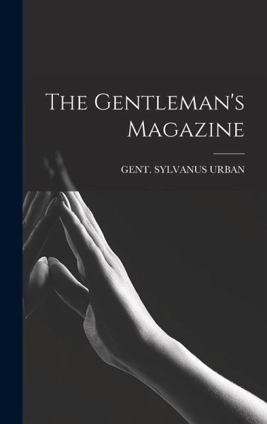 The Gentleman's Magazine The Gentleman's Magazine