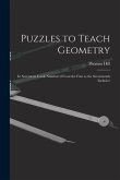 Puzzles to Teach Geometry: In Seventeen Cards Numbered From the First to the Seventeenth Inclusive