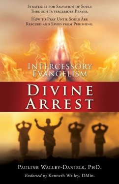 Intercessory Evangelism: Divine Arrest - Walley-Daniels, Pauline