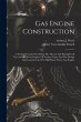Gas Engine Construction: A Pratical... - Bild 1