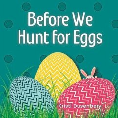 Before We Hunt for Eggs - Dusenbery, Kristi