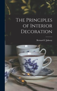 The Principles of Interior Decoration - C, Jakway Bernard