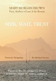 Seek, Wait, Trust