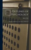 Outlines of Psychology: With Special Reference to the Theory of Education