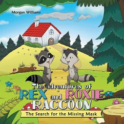 The Adventures of Rex and Roxie Raccoon - Williams, Morgan