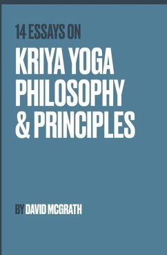 14 Essays on Kriya Yoga Philosophy and Principles - Mcgrath, David