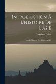 Introduction À L'histoire De L'asie: Turcs Et Mongols, Des Origines À 1405