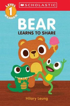 Bear Learns to Share (Scholastic Reader, Level 1) - Leung, Hilary