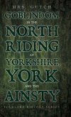 Goblindom in the North Riding of Yorkshire, York and the Ainsty (Folklore History Series)