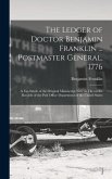 The Ledger of Doctor Benjamin Franklin ... Postmaster General, 1776: A Fac-simile of the Original Manuscript now on File on the Records of the Post Of