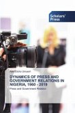 DYNAMICS OF PRESS AND GOVERNMENT RELATIONS IN NIGERIA, 1960 - 2019
