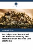 Partizipativer Ansatz bei der Bewirtschaftung des klassifizierten Waldes von Wartema