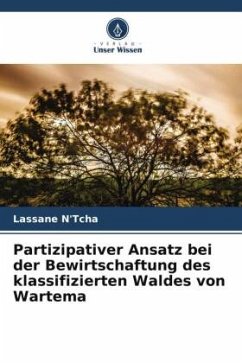 Partizipativer Ansatz bei der Bewirtschaftung des klassifizierten Waldes von Wartema - N'Tcha, Lassane