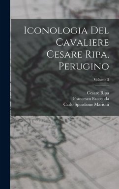 Cover Iconologia del cavaliere Cesare Ripa, perugino; Volume 5