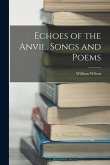 Echoes of the Anvil. Songs and Poems Echoes of the Anvil. Songs and Poems