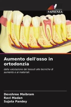 Aumento dell'osso in ortodonzia - Maibram, Devshree;Madan, Ravi;Pandey, Sujata