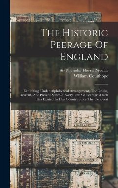 The Historic Peerage Of England - Courthope, William