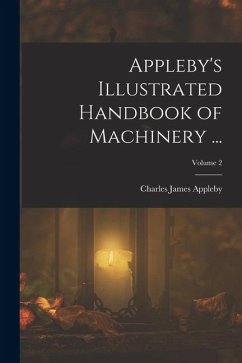 Cover Appleby's Illustrated Handbook of Machinery ...; Volume 2