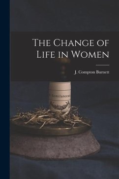The Change of Life in Women - Burnett, J. Compton