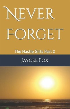 Never Forget: Sister I Am with You, The Hastie Girls' Journey Part 2 - Fox, Jaycee
