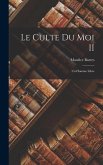 Le culte du moi II: Un homme libre