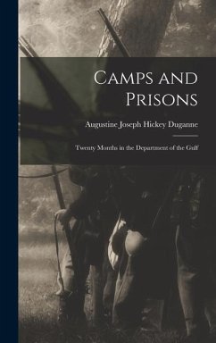 Camps and Prisons: Twenty Months in the Department of the Gulf - Joseph Hickey Duganne, Augustine