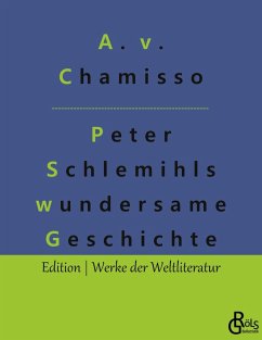 Peter Schlemihls wundersame Geschichte - Chamisso, Adelbert von