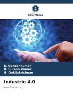 Industrie 4.0 - Ganeshkumar, S.;Suresh Kumar, R.;Gokilakrishnan, G.