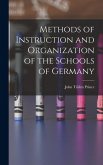 Methods of Instruction and Organization of the Schools of Germany Methods of Instruction and Organization of the Schools of Germany