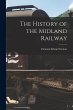 The History of the Midland Railway - Bild 1