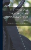 Historical Sketch of the Middlesex Canal: With Remarks for the Consideration of the Proprietors