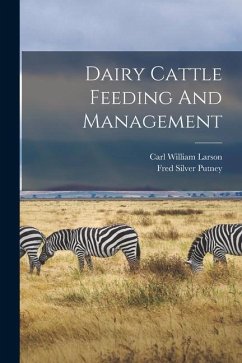 Dairy Cattle Feeding And Management - Larson, Carl William