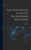 Van Nostrand's Eclectic Engineering Magazine; Volume 6